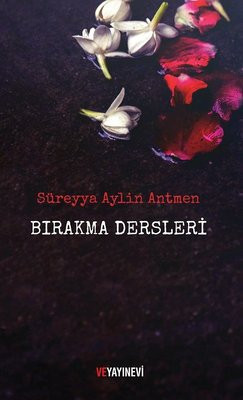 ‘Bırakma Dersleri’ ve şiirsel metinler, metinsel şiirler - Resim : 1