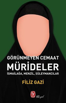 Gazeteci Filiz Gazi'den yeni kitap: 'Görünmeyen Cemaat, Mürideler' - Resim : 1