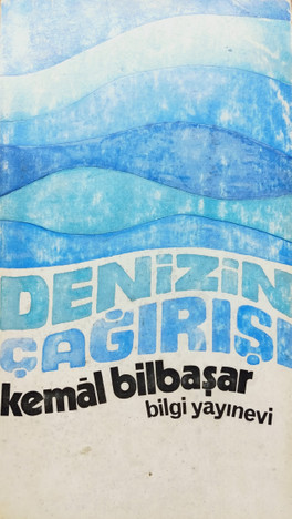 Babam Kemal Bilbaşar ve Denizin Çağırışı - Resim : 1