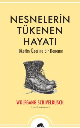 Nesnelerin Tükenen Yaşamı,Wolfgang Schivelbusch, 176 syf., Kolektif Kitap,2024