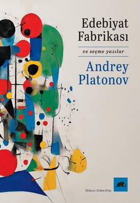 Platonov yazıları: Umutlu zamanlar, edebiyat, emek ve trajedi - Resim : 1