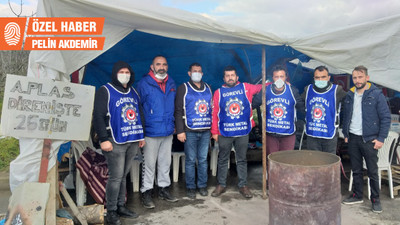 A-Plas işçileri: Hükümet duyana kadar eyleme devam edeceğiz