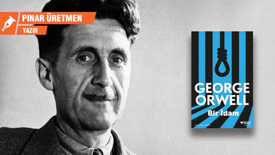 Bir İdam: George Orwell’in fikirlerini ve romanlarını anlamak