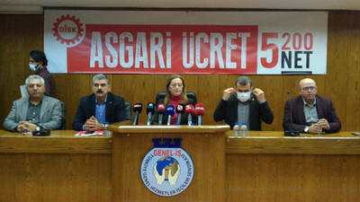 DİSK asgari ücret önerisini açıkladı: Net 5 bin 200 TL