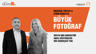 Büyük Fotoğraf… Aydın Sezer: Rusya’nın hareketini 'haklı gösterecek' bir gerekçesi yok