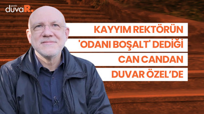 Kayyım rektörün ‘odanı boşalt’ dediği Can Candan: Beni ancak seçilmiş rektör görevden alabilir