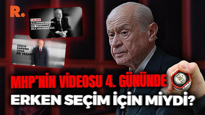 MHP’nin videosu erken seçim için miydi?