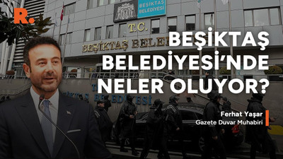 Beşiktaş Belediyesi'nde son durum: Ferhat Yaşar aktardı