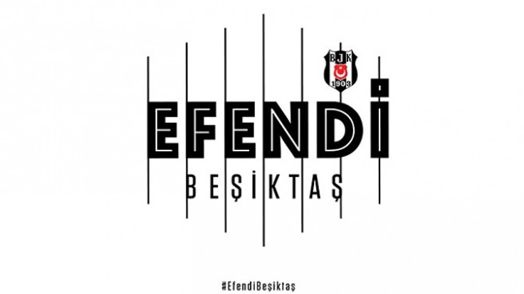 'Çünkü o efendi Beşiktaş...'