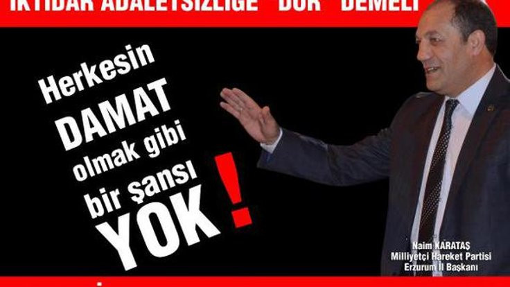 'Herkesin damat olma şansı yok'