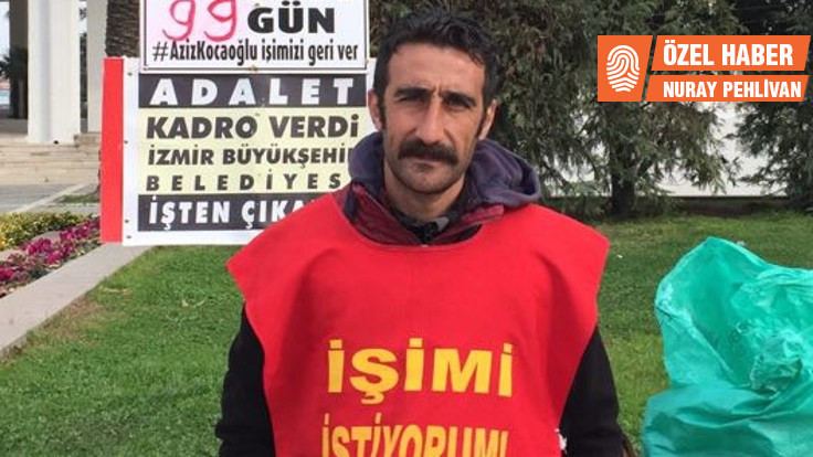 İzmir Büyükşehir Belediyesi'nin işten çıkardığı Mahir Kılıç, ölüm orucuna başlıyor