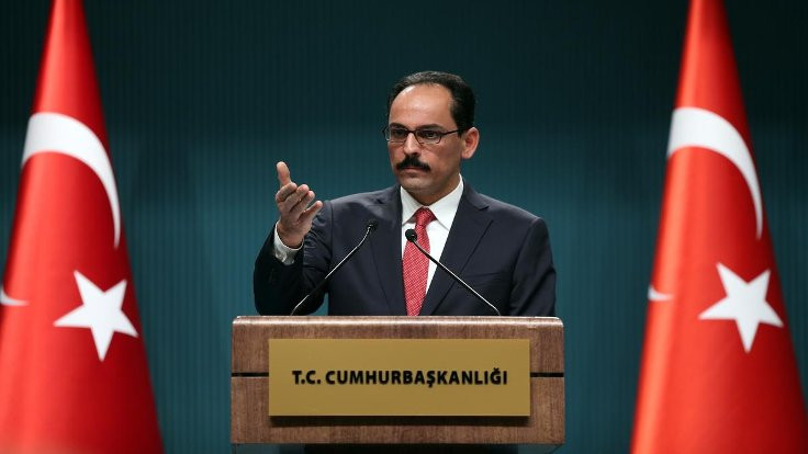 Kalın: Saldırı kaos yaratma amaçlı