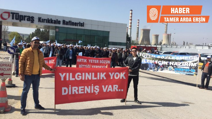 TÜPRAŞ’ın Kırıkkale rafinerisinde işçiler eylem yaptı