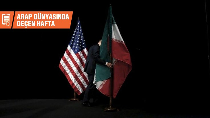 Arap dünyasında geçen hafta: ABD İran'a savaş açar mı?