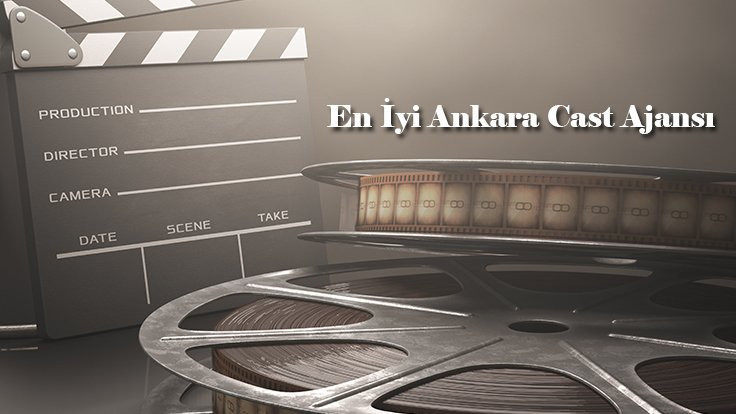 En iyi Ankara Cast Ajansı