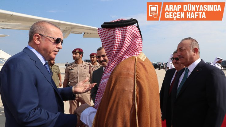 Arap dünyasında geçen hafta: Erdoğan'ın Katar ziyareti gerçek bir barometre