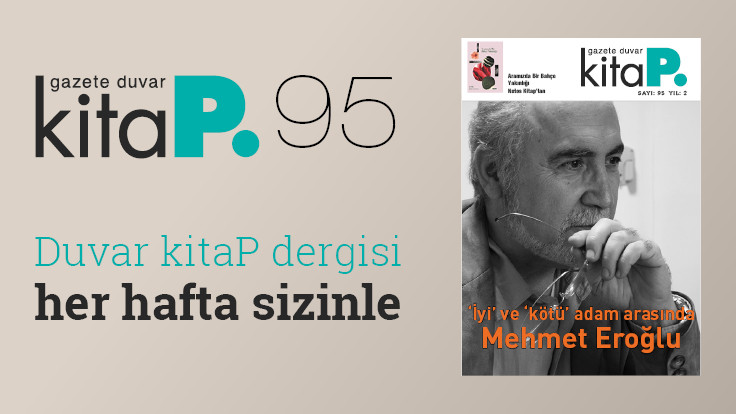 Duvar Kitap Dergi sayı 95: 'İyi' ve 'kötü' adam arasında: Mehmet Eroğlu