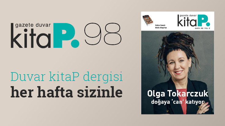 Duvar Kitap Dergi sayı 98: Olga Tokarczuk doğaya 'can' katıyor