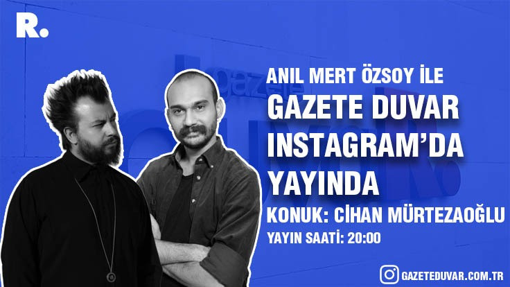 Gazete Duvar Instagram yayınlarına başladı: Cihan Mürtezaoğlu konuk oluyor