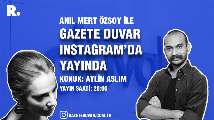 Gazete Duvar Instagram yayınlarına başladı: Aylin Aslım konuk oluyor
