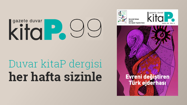 Duvar Kitap Dergi sayı 99: Evreni değiştiren Türk ejderhası