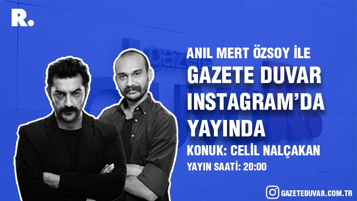 Gazete Duvar Instagram yayınlarına başladı: Celil Nalçakan konuk oluyor