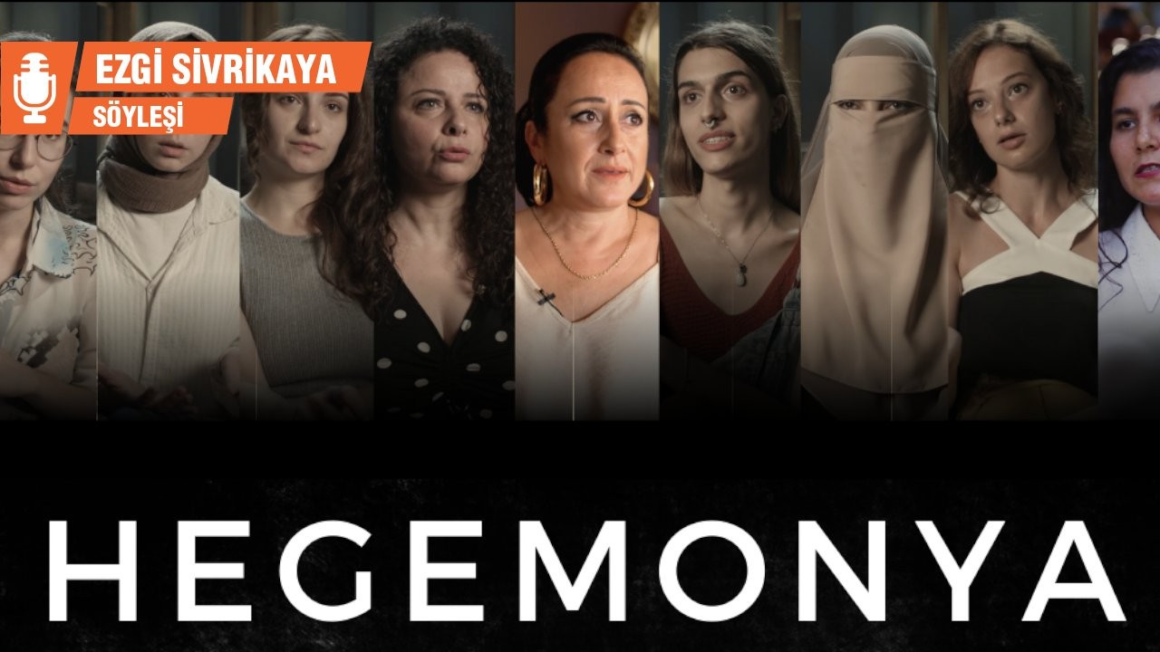 'Türkiye’de kadın olmak demek sürekli bir var olma mücadelesi demek'