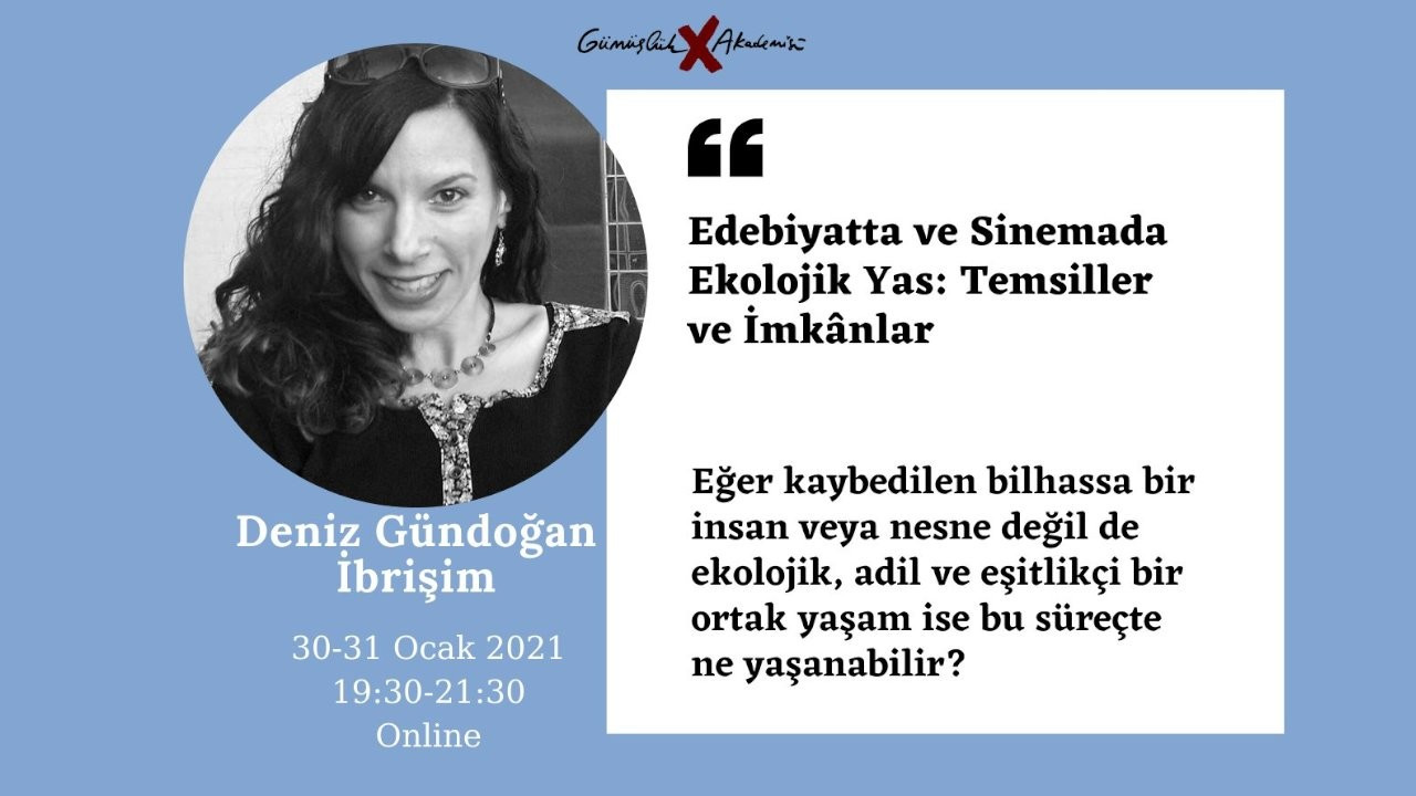 Deniz Gündoğan İbrişim'le 'Edebiyatta ve Sinemada Ekolojik Yas' konuşulacak