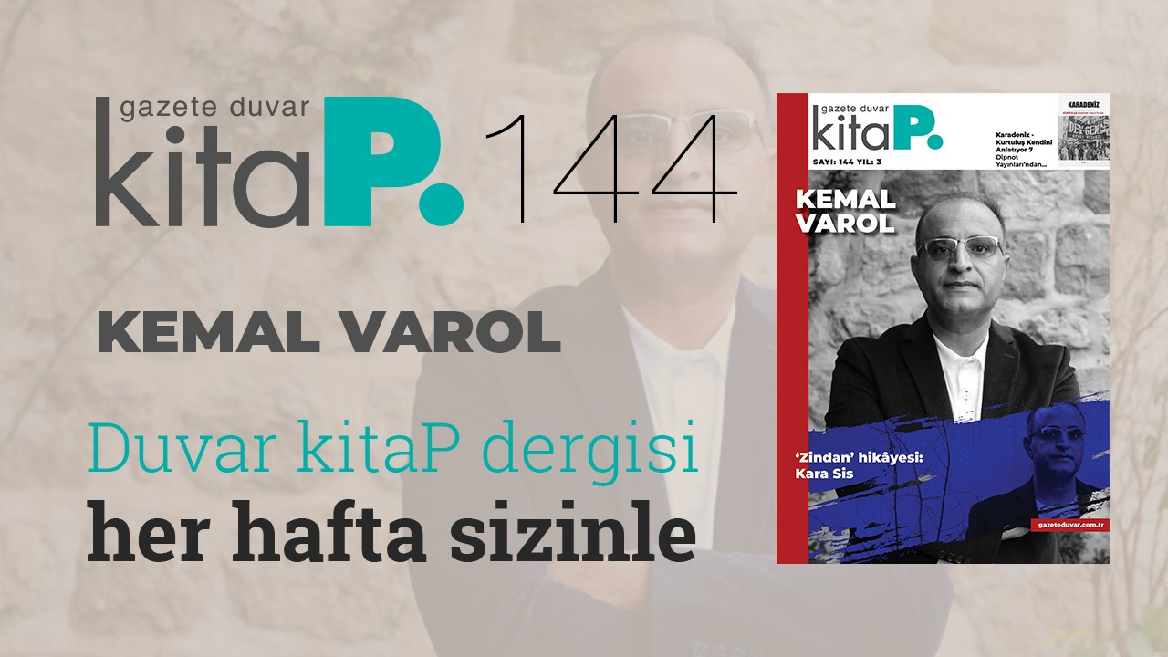 Duvar Kitap Dergi sayı 144... Kemal Varol'dan 'zindan' hikâyesi: Kara Sis