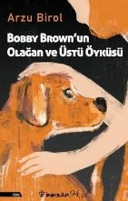 Bobby Brown'un Olağan ve Üstü Öyküsü