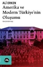 Amerika ve Modern Türkiye'nin Oluşumu