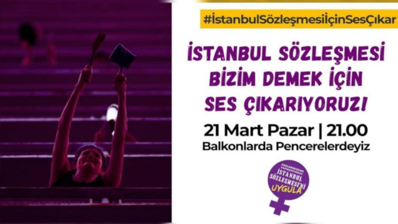 Kadınlardan çağrı: İstanbul Sözleşmesi için ses çıkar