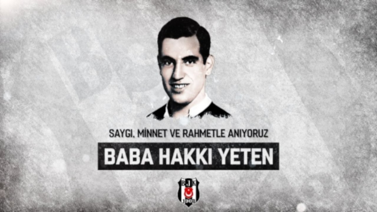 Beşiktaş vefatının 32. yıl dönümünde 'Baba Hakkı'yı andı