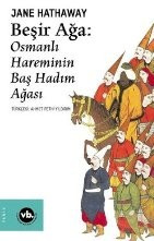 Beşir Ağa: Osmanlı Hareminin Baş Hadım Ağası