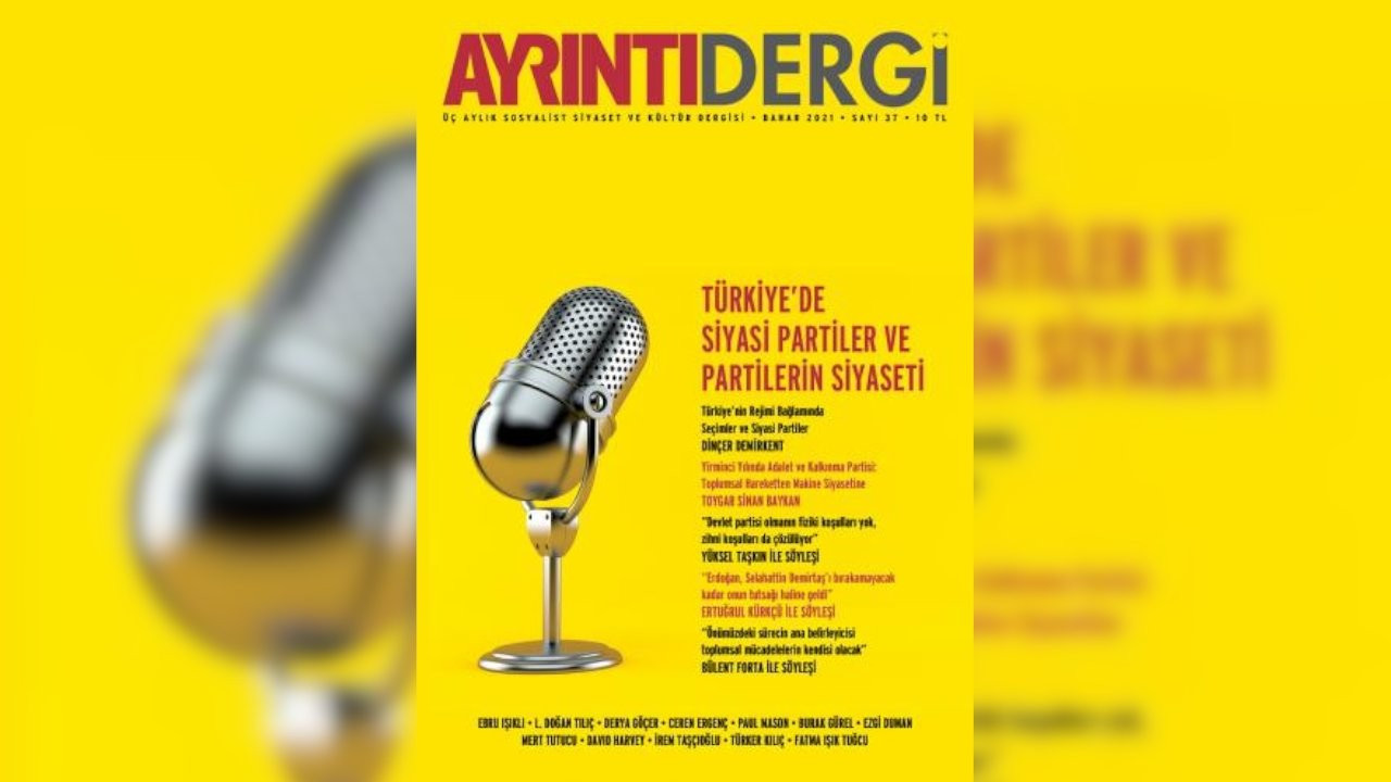 Ayrıntı Dergi'nin yeni sayısı 'Türkiye'de Siyasi Partiler' dosyasıyla çıktı