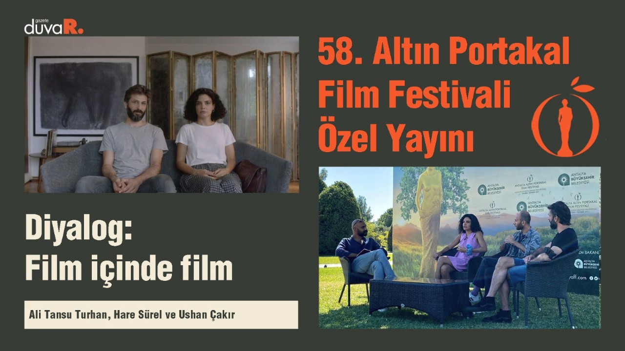 58. Altın Portakal Film Festivali Özel Yayını... Diyalog: Film içinde film