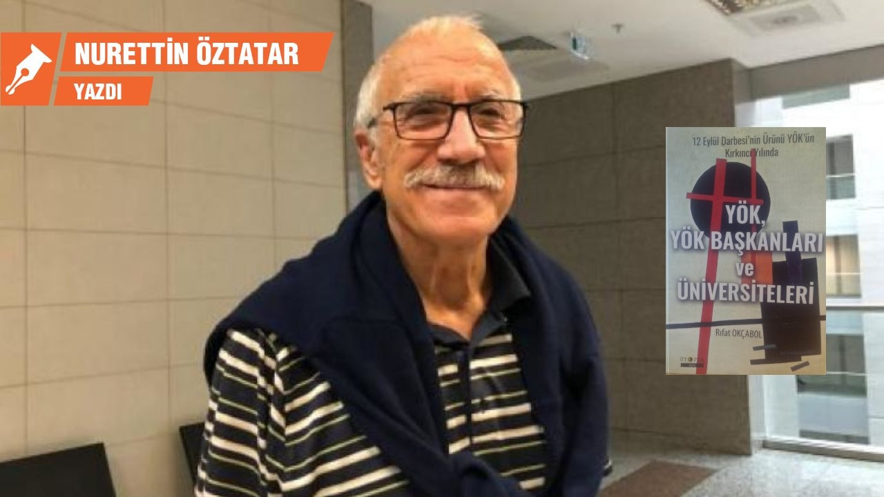 Prof. Dr. Rıfat Okçabol’dan 40 yıllık YÖK’ün hikâyesi