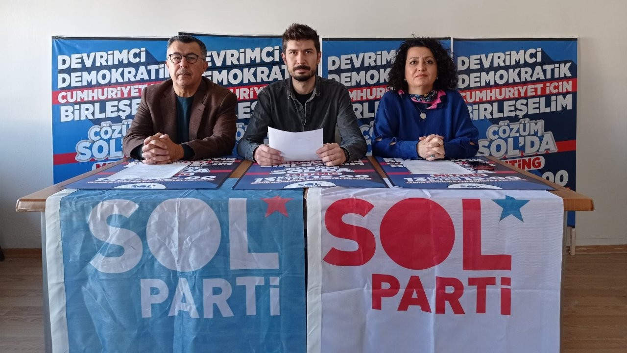 Sol Parti'den İzmir mitingi: Tek adam rejimine karşı birleşelim