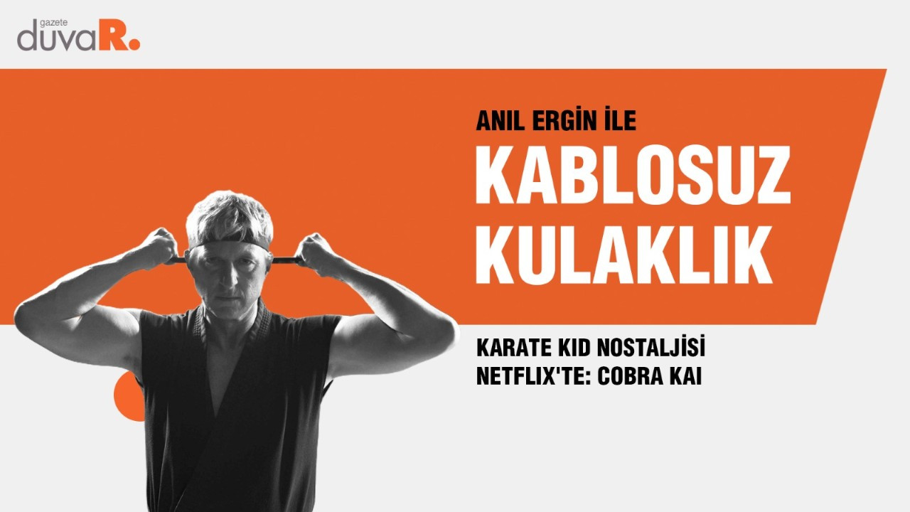 Karate Kid nostaljisi Netflix'te: Cobra Kai