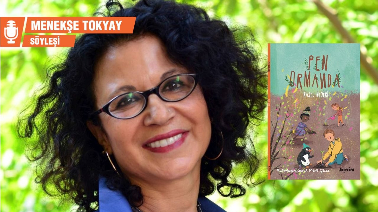 Çocuk kitabı yazarı Raşel Meseri: Son kitabımı ağaçların gölgesinde buluşanlara adadım