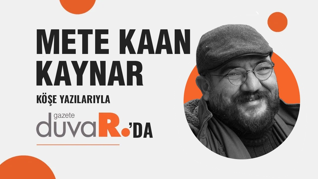 Mete Kaan Kaynar köşe yazılarıyla Gazete Duvar'da