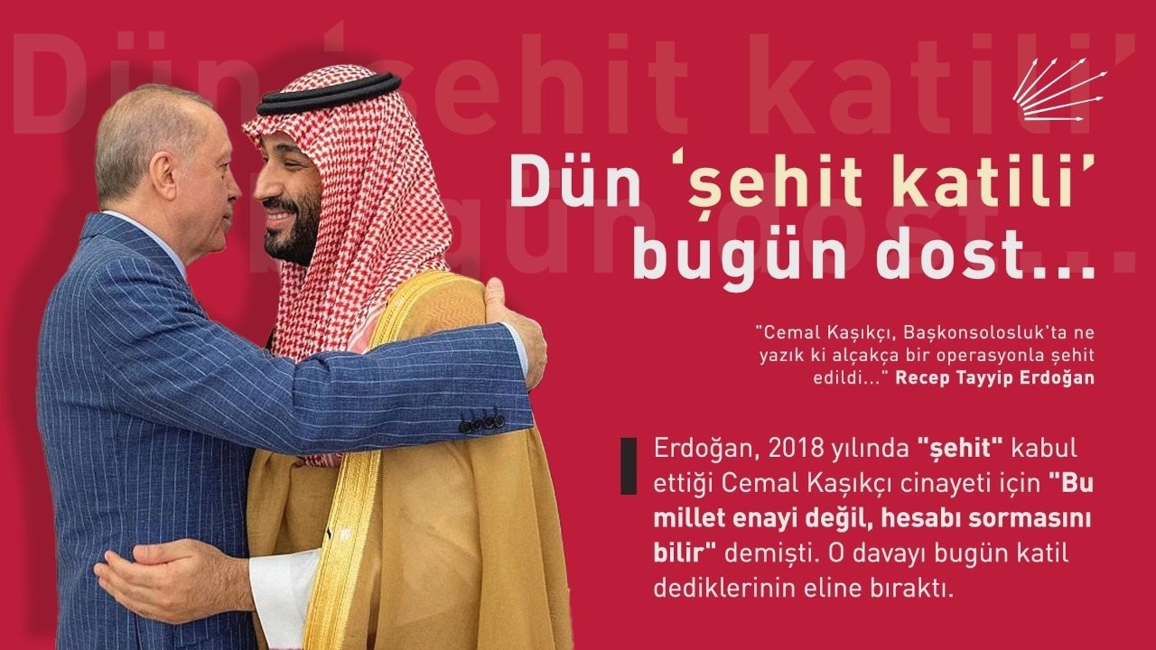 CHP'den Erdoğan'a: Dün 'şehit katili', bugün dost...