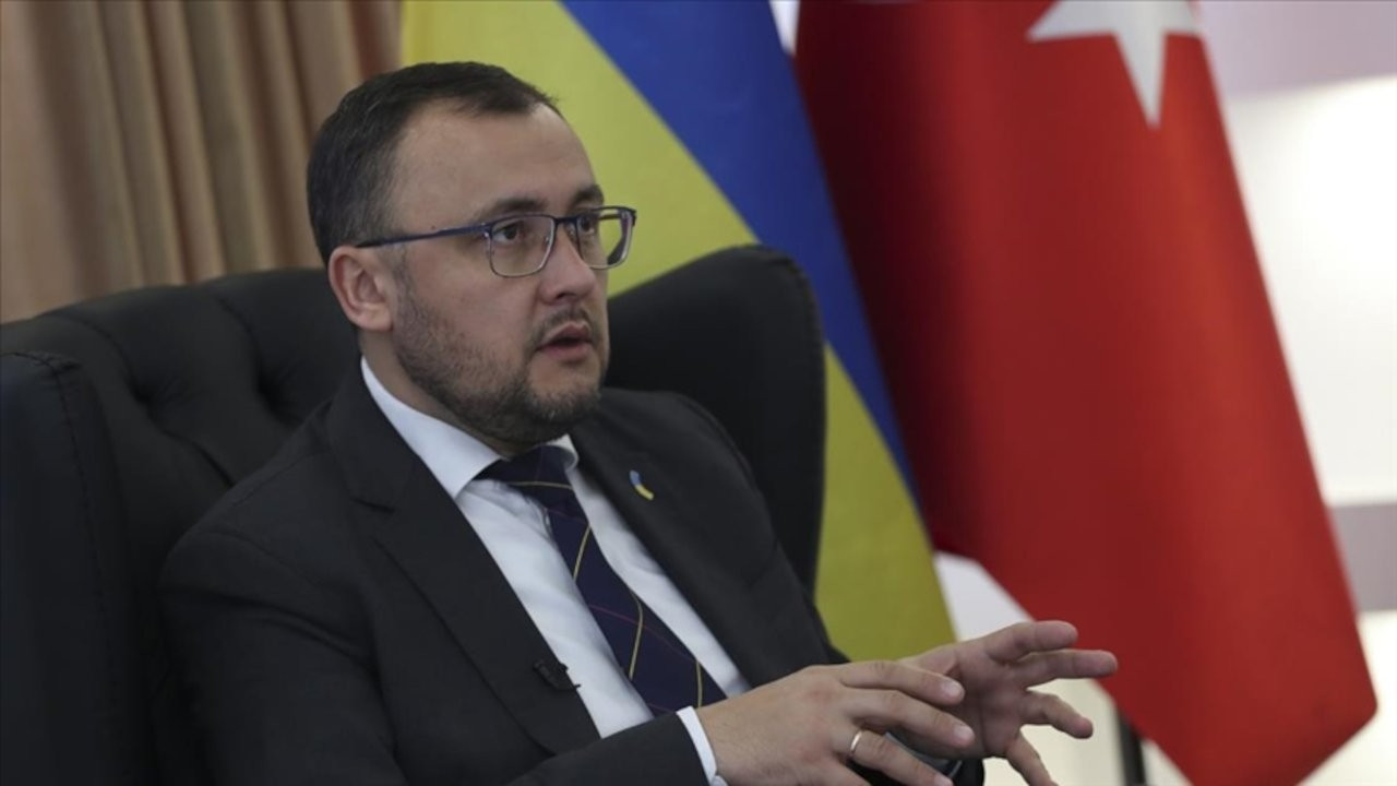 Ukrayna Büyükelçisi'nden 'İstanbul süreci' açıklaması