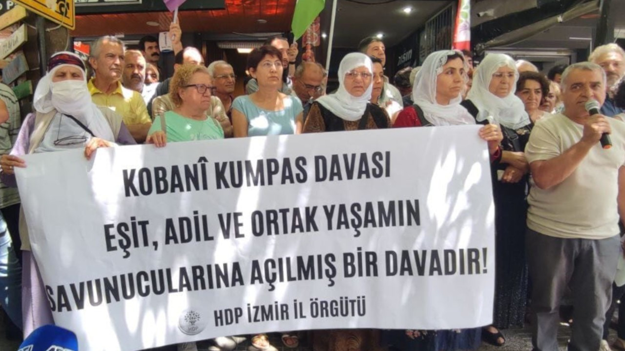 'Kobanê Davası Kürtleri ve sosyalistleri cezalandırma davasıdır'