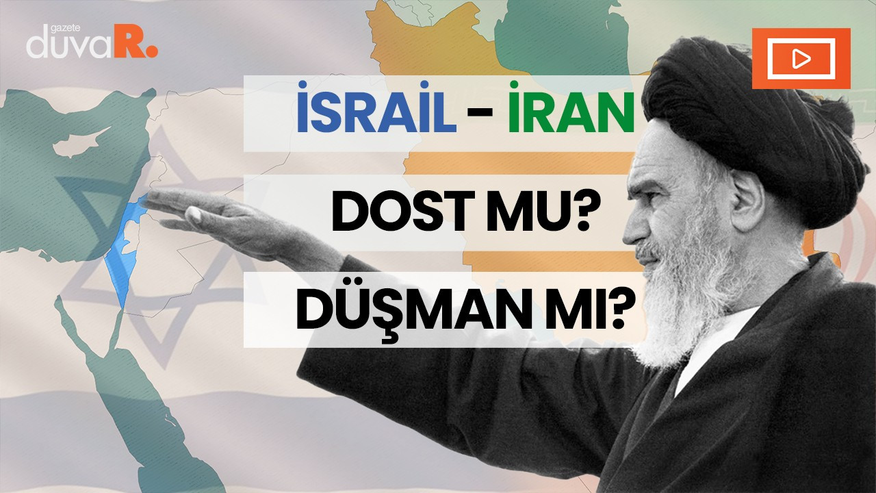 İsrail ve İran: Dost mu düşman mı?