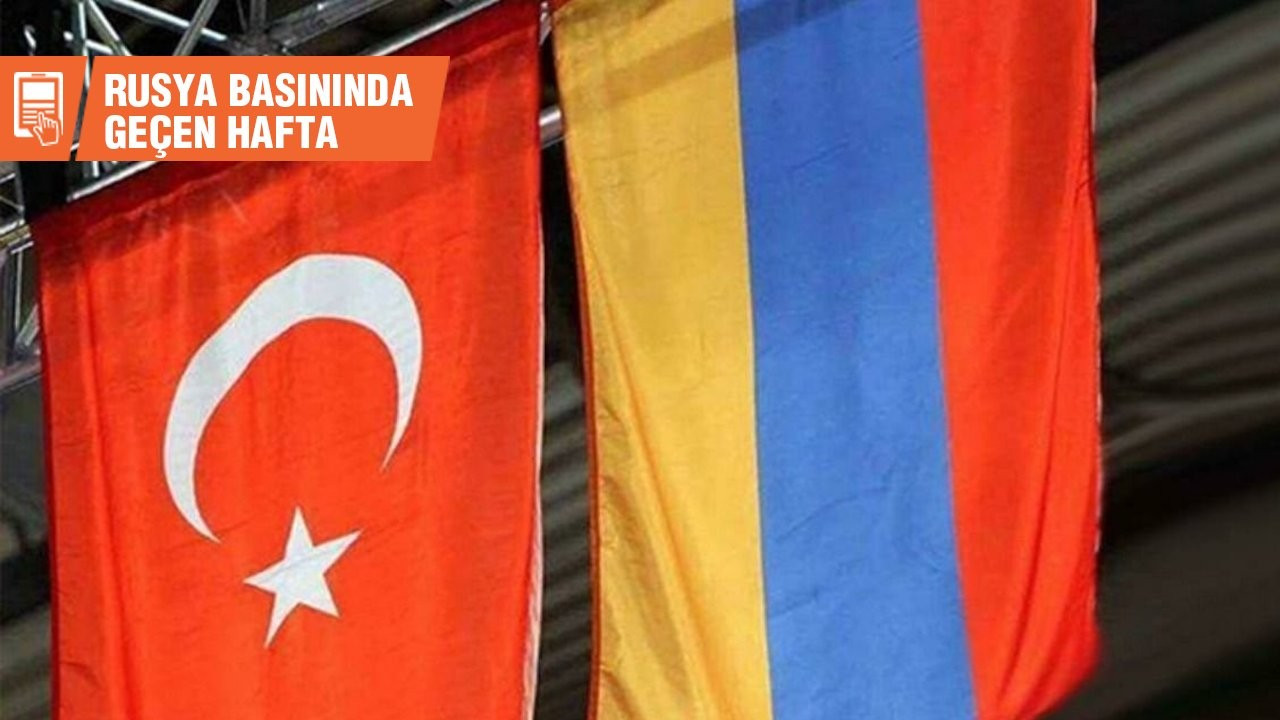Rusya basını: Türkiye-Ermenistan ilişkilerine olumlu bakılıyor