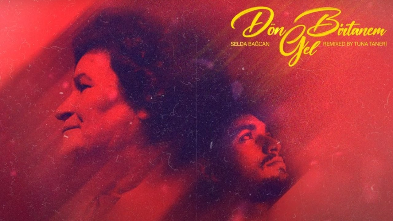 Selda Bağcan'ın 'Dön Gel Birtanem' parçasının remixi yayınlandı