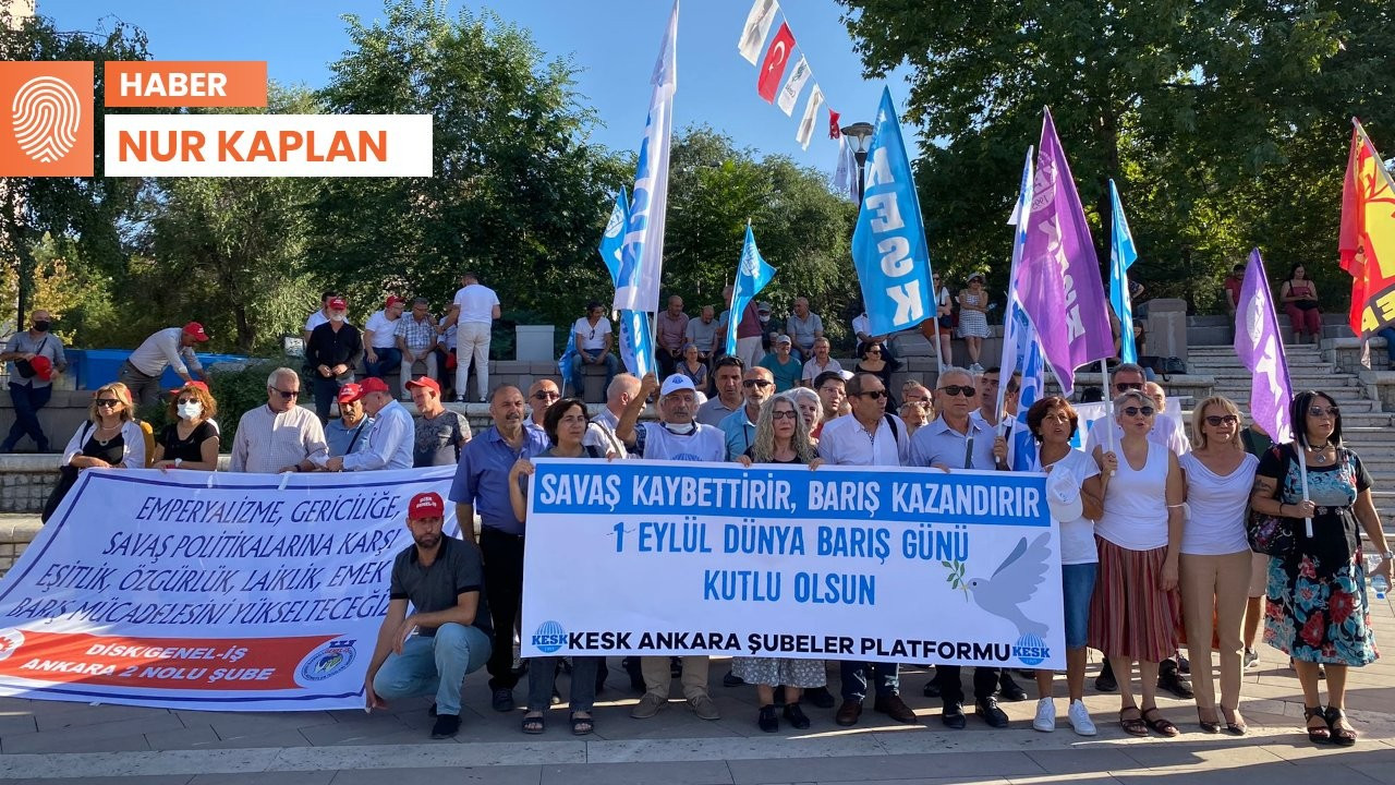 Ankara’da Barış Günü eylemi: Savaşa hayır, barış hemen şimdi