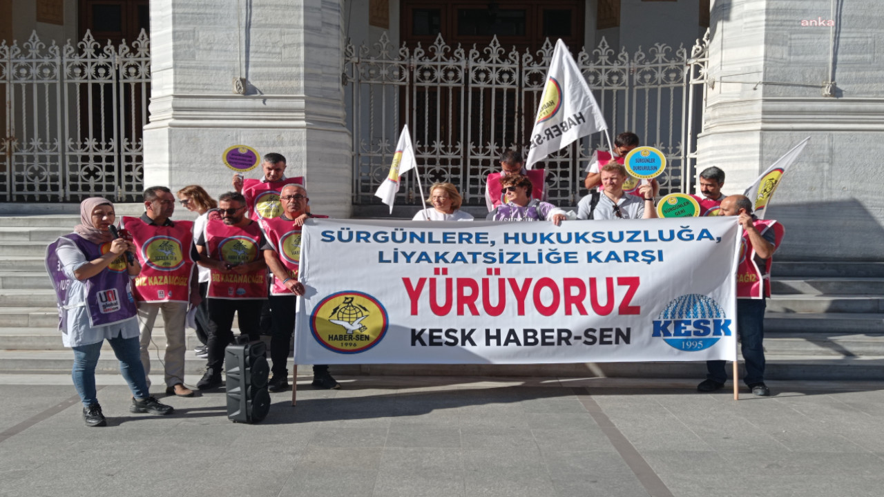 Haber-Sen sürgünlere karşı Ankara’ya yürüyor