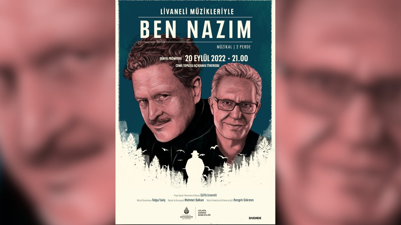 'Ben Nazım' müzikali, 20 Eylül'de Harbiye Açıkhava Tiyatrosu’nda